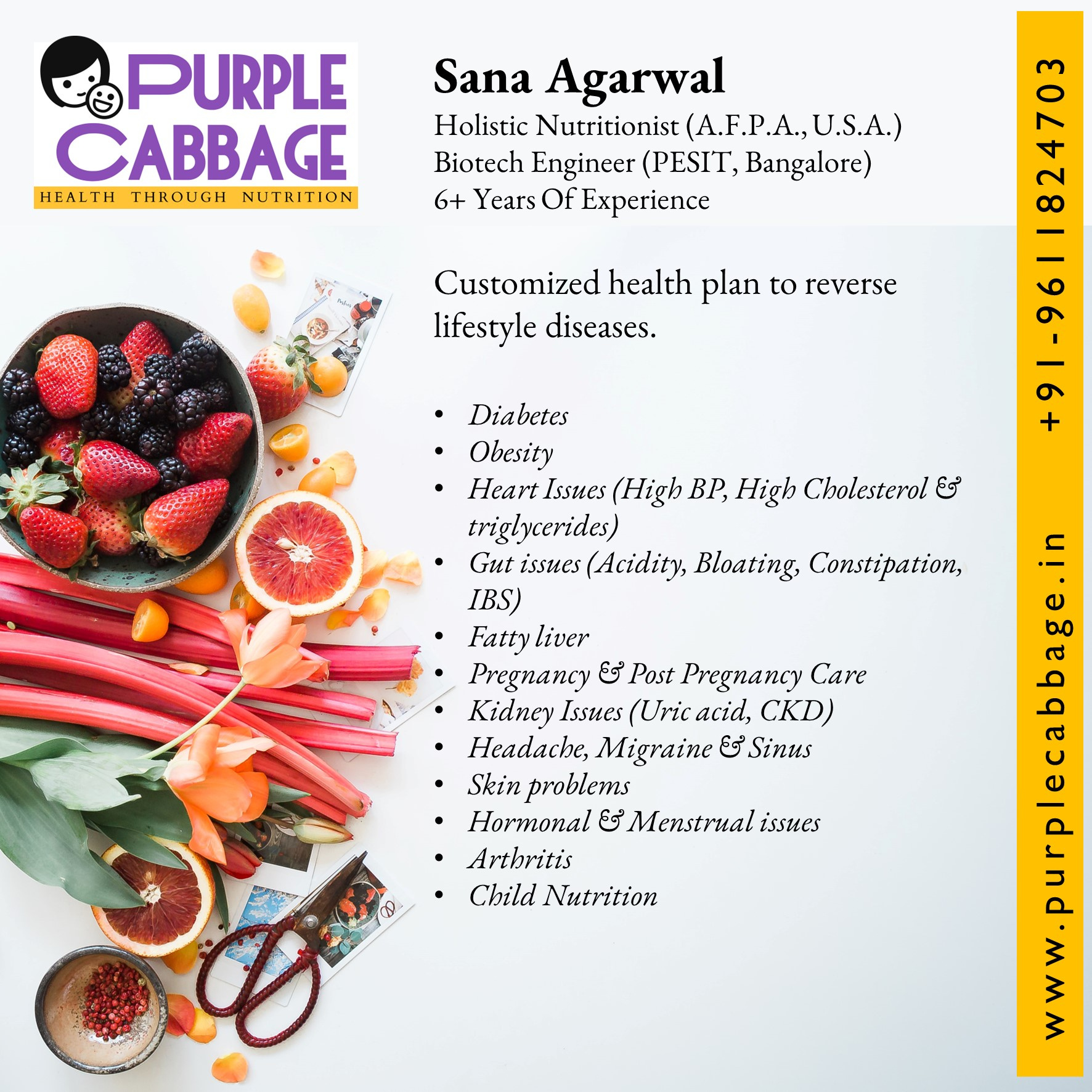 Sana Agarwal Holistic Nutritionist (A.F.P.A., U.S.A.) Biotech Engineer (PESIT, Bangalore) 6+ Years Of Experience Customized health plan to reverse lifestyle diseases. Diabetes Obesity Heart Issues (High BP, High Cholesterol & triglycerides) Gut issues (A